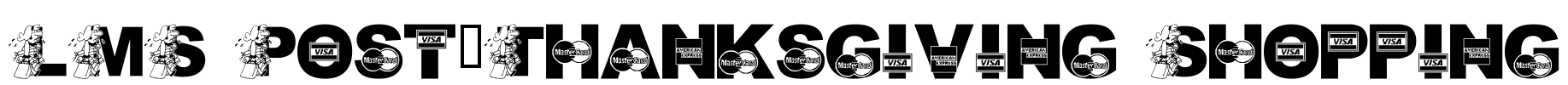LMS Post-Thanksgiving Shopping Font Image