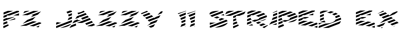 FZ JAZZY 11 STRIPED EX Font Image