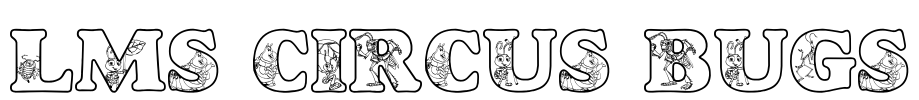 LMS Circus Bugs Font Image