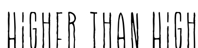 Higher Than High Font Image