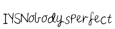 IYSNobodysPerfect Font Image