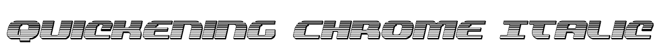 Quickening Chrome Italic Font Image