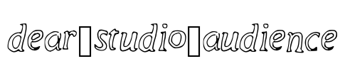 dear_studio_audience Font Image