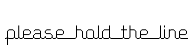 Please hold the line