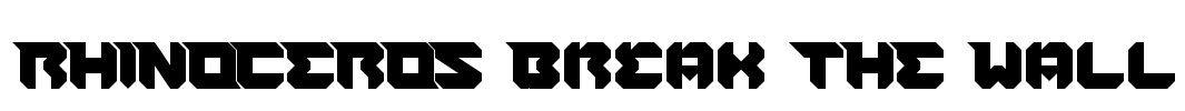 RHINOCEROS Break THE Wall Font Image