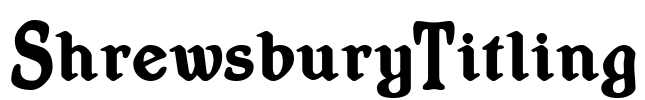 ShrewsburyTitling Font Image