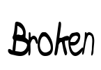Broken