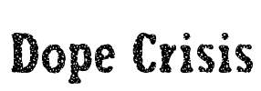 Dope Crisis Font Image