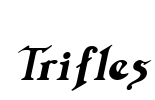 Trifles