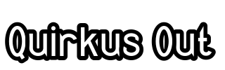 Quirkus Out Font Image