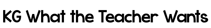 KG What the Teacher Wants Font Image
