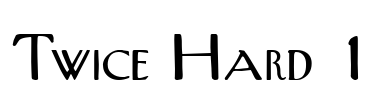 Twice Hard 1 Font Image