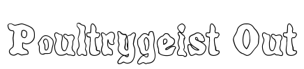 Poultrygeist Out Font Image