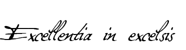 Excellentia in excelsis Font Image