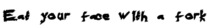 Eat your face with a fork Font Image