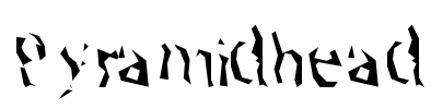 Pyramidhead Font Image