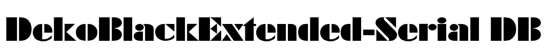 DekoBlackExtended-Serial DB Font Image