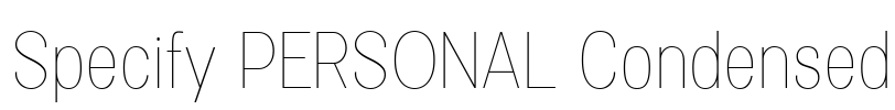 Specify PERSONAL Condensed Font Image