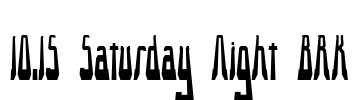 10.15 Saturday Night BRK Font Image
