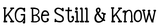 KG Be Still & Know Font Image