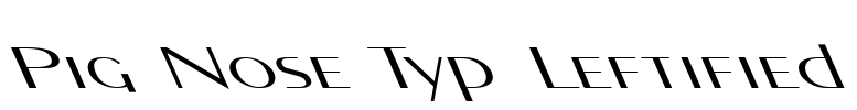 Pig Nose Typ Leftified