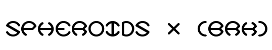 Spheroids X (BRK) Font Image