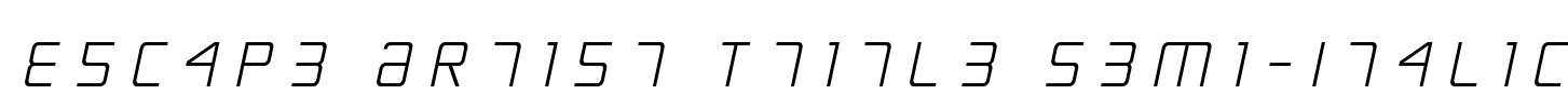 Escape Artist Ttitle Semi-Italic