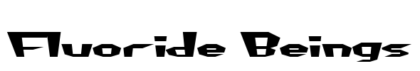 Fluoride Beings Font Image