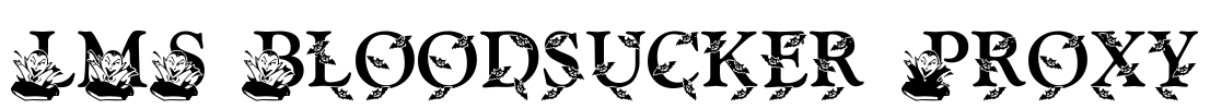 LMS Bloodsucker Proxy Font Image