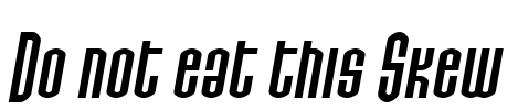 Do not eat this Skew Font Image