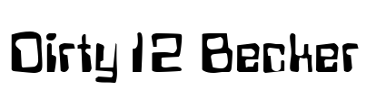 Dirty12 Becker Font Image