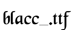 blacc_.ttf Font Image
