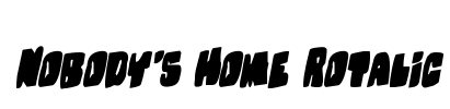 Nobody's Home Rotalic