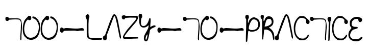 Too lazy to practice Font Image