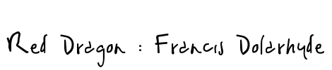 Red Dragon : Francis Dolarhyde Font Image