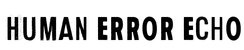 Human Error Echo