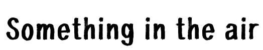 Something in the air Font Image