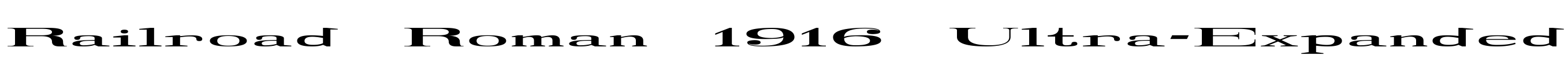 Railroad Roman 1916 Ultra-Expanded Font Image