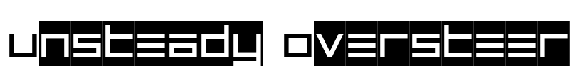 Unsteady Oversteer Font Image