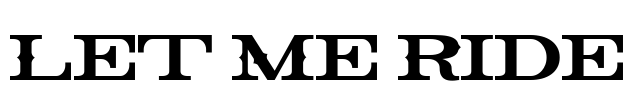 Let Me Ride Font Image