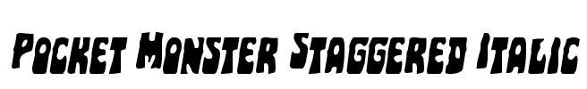Pocket Monster Staggered Italic