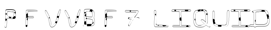 Pfvvbf7 liquid Font Image