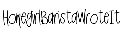 HomegirlBaristaWroteIt