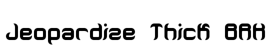 Jeopardize Thick BRK Font Image