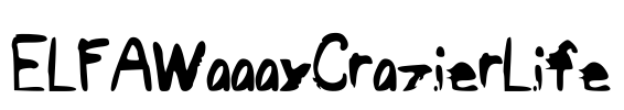 ELFAWaaayCrazierLife Font Image