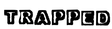 Trapped