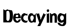 Decaying
