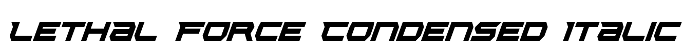 Lethal Force Condensed Italic Font Image