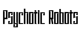 Psychotic Robots Font Image