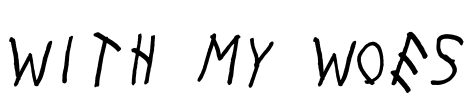 With My Woes Font Image